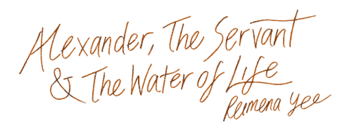 Alexander, the Servant & the Water of Life
